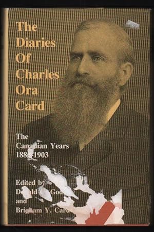 Seller image for Diaries of Charles Ora Card: The Canadian Years, 1886-1903; Edited by Donald G. Godfrey & Brigham Y. Card for sale by Ken Sanders Rare Books, ABAA