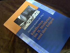 Kindheiten im II. Weltkrieg und ihre Folgen. Hartmut Radebold (Hg.) / Reihe Psyche und Gesellschaft