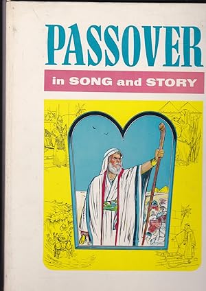 Seller image for Passover in song and story: Being a dramatic narrative account of the Hebrews in Egypt for sale by Meir Turner