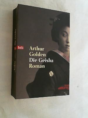 Seller image for Die Geisha : Roman. for sale by Versandantiquariat Christian Back