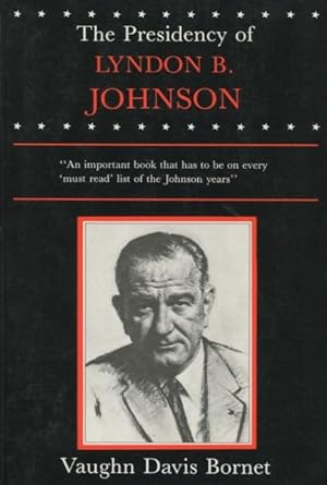 Seller image for The Presidency of Lyndon B. Johnson (American Presidency (Univ of Kansas Paperback)) for sale by Kenneth A. Himber