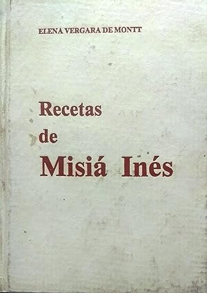 Recetas de Misiá Inés. Segunda edición corregida y aumentada