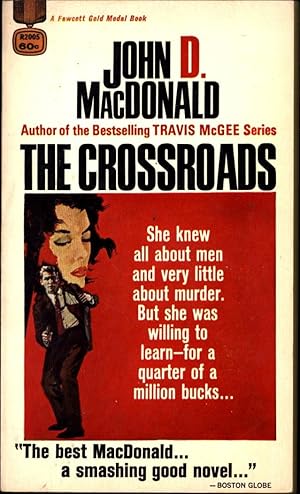 Imagen del vendedor de The Crossroads / She knew all about men and very little about murder. But she was willing to learn -- for a quarter of a million bucks . . . a la venta por Cat's Curiosities