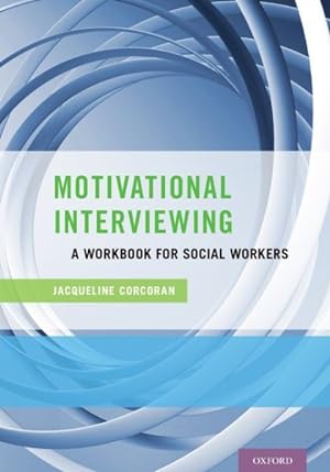 Immagine del venditore per Motivational Interviewing : A Workbook for Social Workers venduto da GreatBookPrices