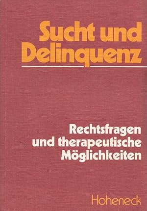 Bild des Verkufers fr Sucht und Delinquenz : Rechtsfragen und therapeutische Mglichkeiten. hrsg. von d. Dt. Hauptstelle gegen d. Suchtgefahren / Schriftenreihe zum Problem der Suchtgefahren ; Bd. 25 zum Verkauf von Versandantiquariat Nussbaum