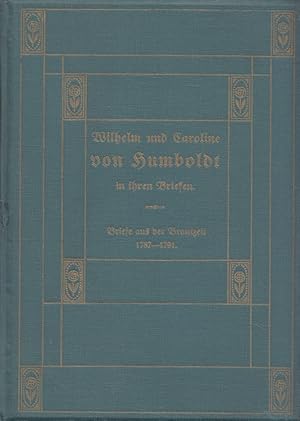 Imagen del vendedor de Wilhelm und Caroline von Humboldt in ihren Briefen 1 - Briefe aus der Brautzeit 1787-1791 : Mit den Nachbildungen zweier Briefe a la venta por Versandantiquariat Nussbaum