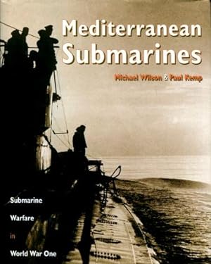 Mediterranean Submarines : Submarine Warfare in World War One