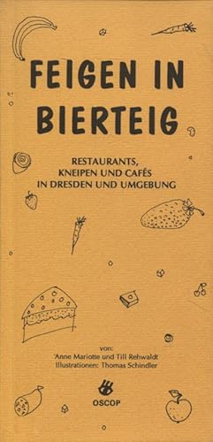 Bild des Verkufers fr Feigen in Bierteig Restaurants, Kneipen und Cafes in Dresden und Umgebung zum Verkauf von Flgel & Sohn GmbH