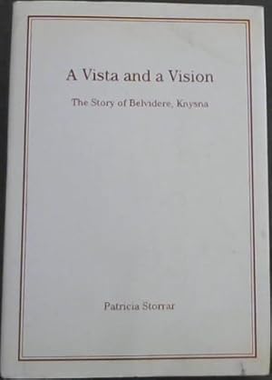 Imagen del vendedor de A vista and a vision: The story of Belvidere, Knysna a la venta por Chapter 1