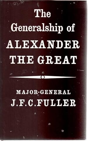 Imagen del vendedor de The Generalship of Alexander the Great a la venta por C P Books Limited