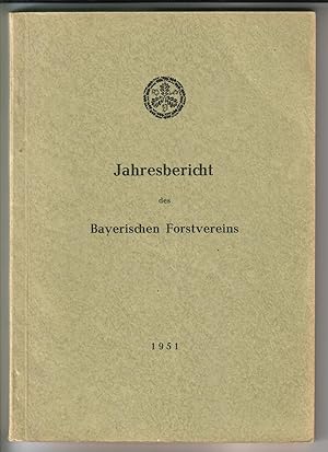 Jahresbericht des Bayerischen Forstvereins 1951. Druck: J. Gotteswinter, München 22. Inhalt u.a.:...