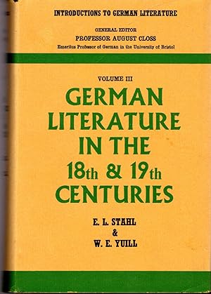 Imagen del vendedor de German Literature in the Eighteenth 18th) and Nineteenth (19th) Centuries (Volume III, Introductions to German Literature) with Chapters on German Painting By Hanna P. Closs and Architecture and Sculpture By M.W. Smith a la venta por Dorley House Books, Inc.