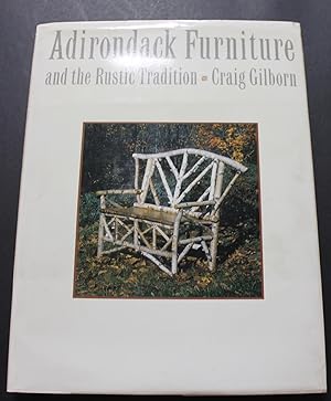 Adirondack Furniture and the Rustic Tradition.