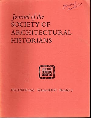 Seller image for Journal of the Society of Architectural Historians, Volume XxVI, Number 3; October, 1967 for sale by Dorley House Books, Inc.