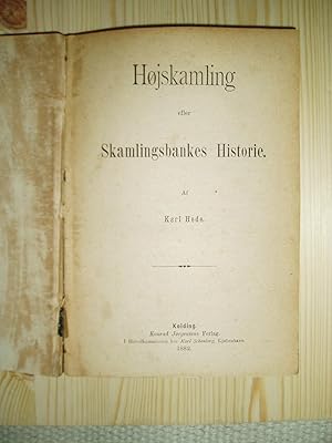 Image du vendeur pour Hjskamling eller Skamlingsbankes Historie [bound together with: "Tyskernes Frd i Snderjylland 1884"] mis en vente par Expatriate Bookshop of Denmark