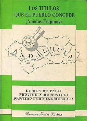LOS TITULOS QUE EL PUEBLO CONCEDE (APODOS ECIJANOS). CIUDAD DE CIJA, PROVINCIA DE SEVILLA, PARTID...