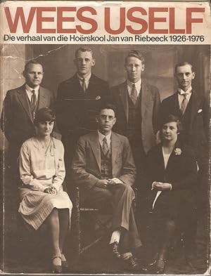 Image du vendeur pour Wees Uself - Die verhaal van die Hoerskool Jan van Riebeeck 1926-1976 mis en vente par Snookerybooks