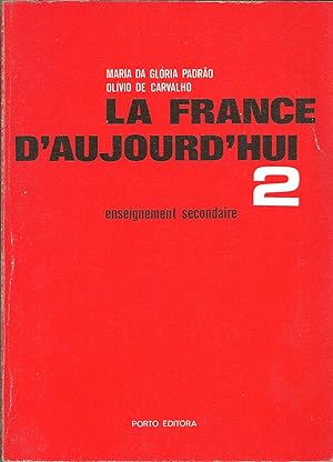 LA FRANCE D'AUJOURD'HUI: Enseignemant Secondaire 2