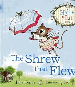 Imagen del vendedor de The Shrew that Flew (A Harry & Lil Story) a la venta por The Book Faerie