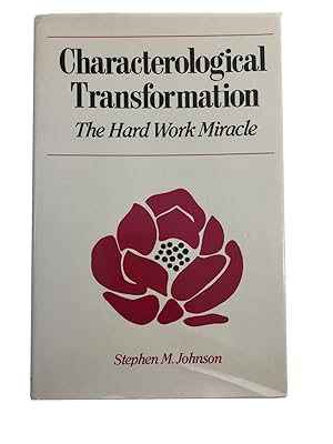 Imagen del vendedor de Characterological Transformation, The Hard Work Miracle a la venta por Friends of the Curtis Memorial Library