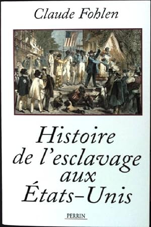 Bild des Verkufers fr Histoire de l'esclavage aux Etats-Unis zum Verkauf von books4less (Versandantiquariat Petra Gros GmbH & Co. KG)