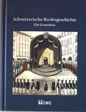 Bild des Verkufers fr Schweizerische Rechtsgeschichte : ein Grundriss. zum Verkauf von books4less (Versandantiquariat Petra Gros GmbH & Co. KG)