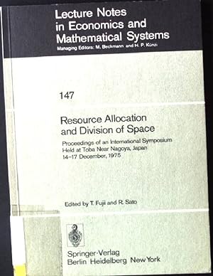 Seller image for Resource Allocation and Division of Space: Proceedings of an International Symposium Held at Toba Near Nagoya, Japan 14-17 December, 1975 Lecture Notes in Economics and Mathematical Systems 147 for sale by books4less (Versandantiquariat Petra Gros GmbH & Co. KG)