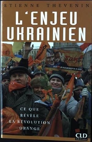 Bild des Verkufers fr L'enjeu ukrainien : Ce que rvle la Rvolution orange zum Verkauf von books4less (Versandantiquariat Petra Gros GmbH & Co. KG)