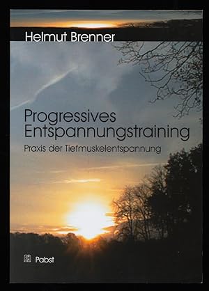 Progressives Entspannungstraining : Praxis der Tiefmuskelentspannung.