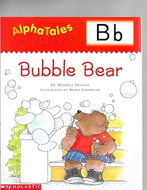 Seller image for AlphaTales (Letter B: Bubble Bear): A Series of 26 Irresistible Animal Storybooks That Build Phonemic Awareness & Teach Each letter of the Alphabet for sale by TuosistBook