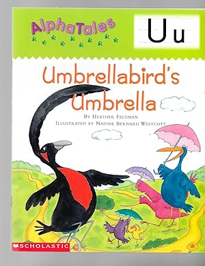 Seller image for AlphaTales (Letter U: Umbrella Bird s Umbrella): A Series of 26 Irresistible Animal Storybooks That Build Phonemic Awareness & Teach Each letter of the Alphabet for sale by TuosistBook