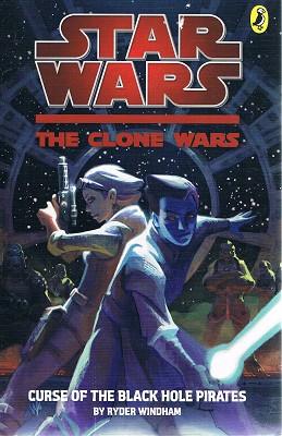 Seller image for Star Wars: The Clone Wars: Curse Of The Black Hole Pirates for sale by Marlowes Books and Music