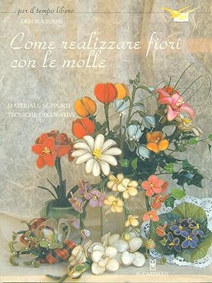 Image du vendeur pour Come realizzare fiori con le molle mis en vente par Librodifaccia