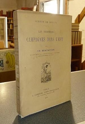 Seller image for Les dernires Campagnes dans l'est (Guerre de 1870-71) for sale by Le Beau Livre