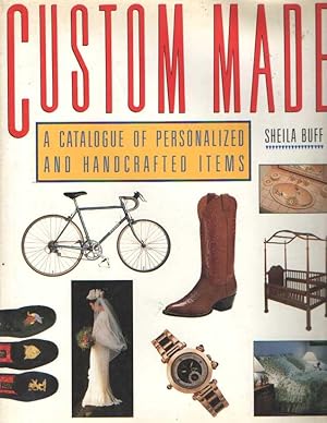 Custom made. A catalogue of personalized and handcrafted items.