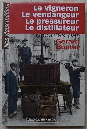 Image du vendeur pour Le vigneron, le vendangeur, le pressureur, le distillateur. mis en vente par Librairie les mains dans les poches