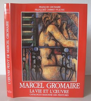 Marcel Gromaire : La Vie et l'oeuvre, catalogue raisonné des peintures.