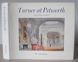 Image du vendeur pour Turner at Petworth: Painter & Patron. mis en vente par David Strauss