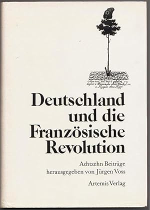 Deutschland und die Französische Revolution. 17. Deutsch.franz. Historikerkolloquium des Deutsche...