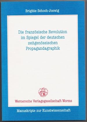 "Da flamt die gräuliche Bastille". Die Französische Revolution im Spiegel der deutschen Bildpropa...