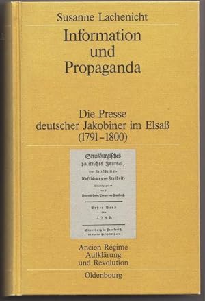 Seller image for Information und Propaganda. Die Presse deutscher Jakobiner im Elsa (1791 - 1800) for sale by Klaus Schneborn