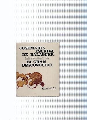 Seller image for Coleccion Noray, 21: Jose Maria Escriva de Balaguer: El gran desconocido for sale by El Boletin