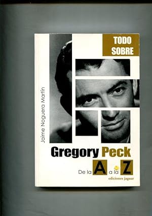 Image du vendeur pour Todo sobre Gregory Peck: de la A a la Z mis en vente par El Boletin