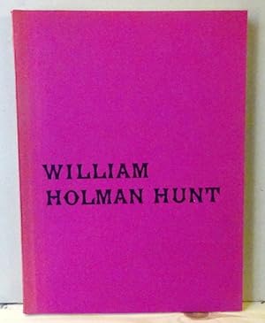 William Holman Hunt. An Exhibition arranged by the Walker Art Gallery (Walker Art Gallery Liverpo...