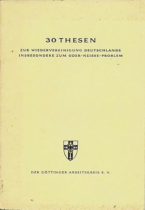 Bild des Verkufers fr 30 Thesen zur Wiedervereinigung Deutschlands insbesondere zum Oder-Neisse-Problem zum Verkauf von Leserstrahl  (Preise inkl. MwSt.)