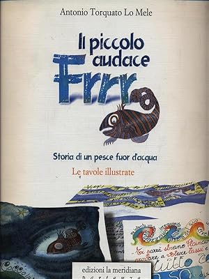 Immagine del venditore per Il piccolo audace Frrr. Storia di un pesce fuor d'acqua venduto da Librodifaccia