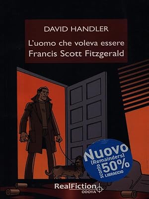 Bild des Verkufers fr L'uomo che voleva essere Francis Scott Fitzgerald zum Verkauf von Librodifaccia