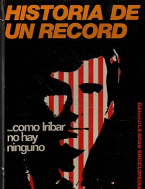 Imagen del vendedor de Historia de un record. como Iribar no hay ninguno a la venta por Librera Cajn Desastre