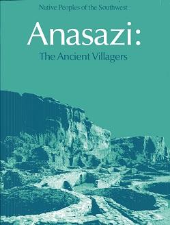 Anasazi: The Ancient Villagers (Native peoples of the Southwest)