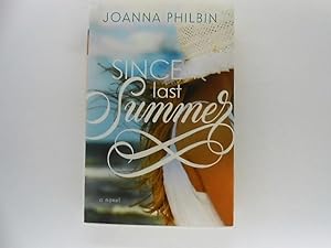Imagen del vendedor de Since Last Summer: A Novel (signed) a la venta por Lindenlea Books